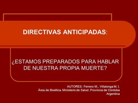 AUTORES: Ferrero M. , Villalonga M. I. Área de Bioética