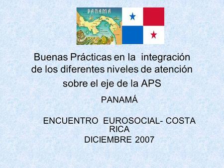 PANAMÁ ENCUENTRO EUROSOCIAL- COSTA RICA DICIEMBRE 2007