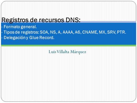 Registros de recursos DNS: - Formato general