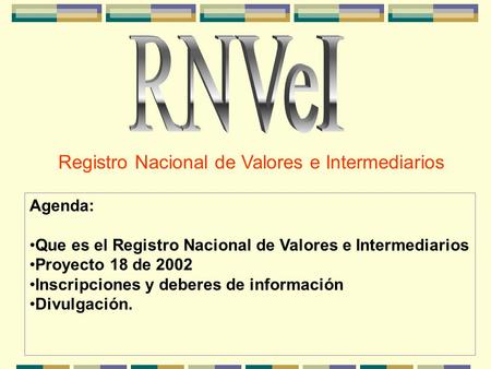 RNVeI Registro Nacional de Valores e Intermediarios Agenda: