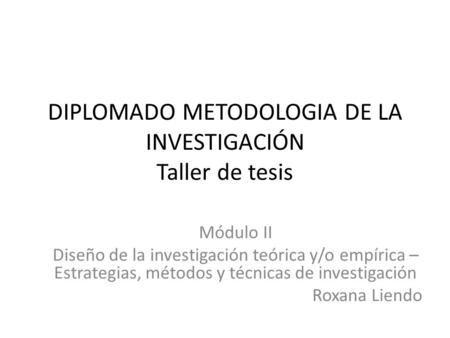 DIPLOMADO METODOLOGIA DE LA INVESTIGACIÓN Taller de tesis