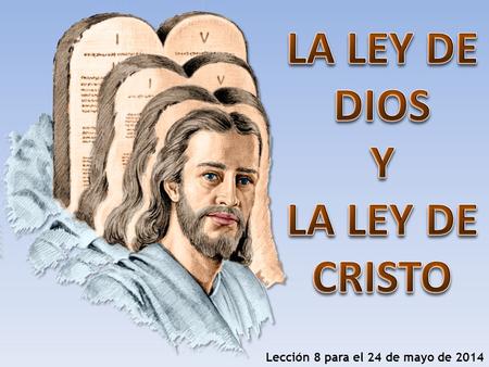 LA LEY DE DIOS Y LA LEY DE CRISTO