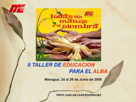 PARA EL ALBA II TALLER DE EDUCACION Managua, 24 al 26 de Junio de 2009