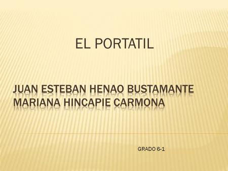 Juan esteban Henao Bustamante MARIANA HINCAPIE CARMONA
