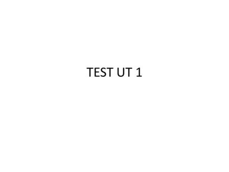TEST UT 1.