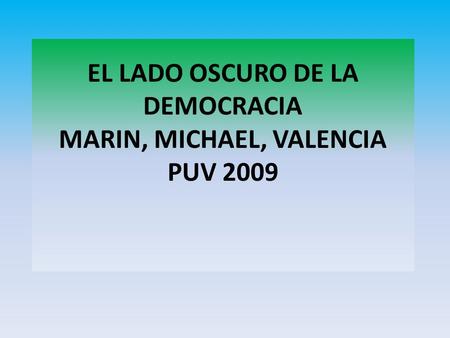 EL LADO OSCURO DE LA DEMOCRACIA MARIN, MICHAEL, VALENCIA PUV 2009