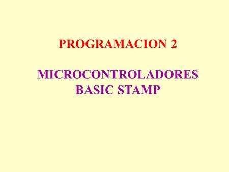 PROGRAMACION 2 MICROCONTROLADORES BASIC STAMP.