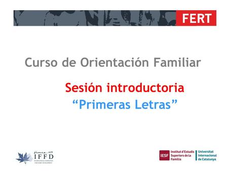FERT Sesión introductoria “Primeras Letras” Curso de Orientación Familiar.