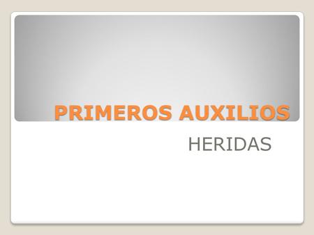PRIMEROS AUXILIOS HERIDAS.