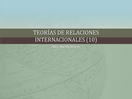 Teorías de relaciones internacionales (10)