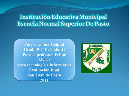 Institución Educativa Municipal Escuela Normal Superior De Pasto