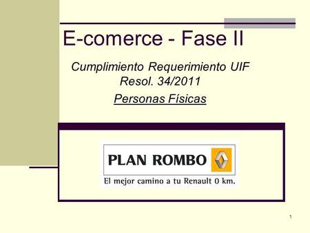 1 E-comerce - Fase II Cumplimiento Requerimiento UIF Resol. 34/2011 Personas Físicas.