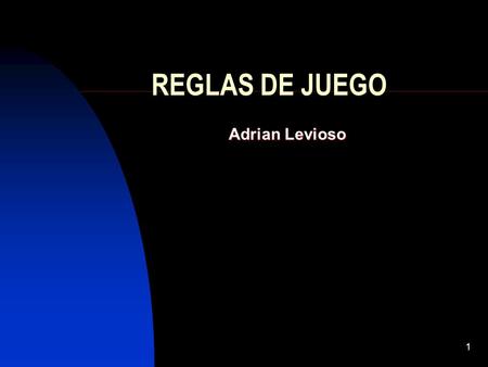 REGLAS DE JUEGO Adrian Levioso.