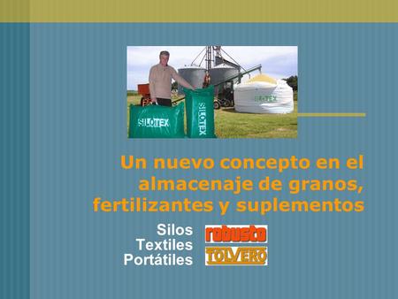 Un nuevo concepto en el almacenaje de granos, fertilizantes y suplementos Silos Textiles Portátiles.