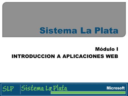 Sistema La Plata Módulo I INTRODUCCION A APLICACIONES WEB.