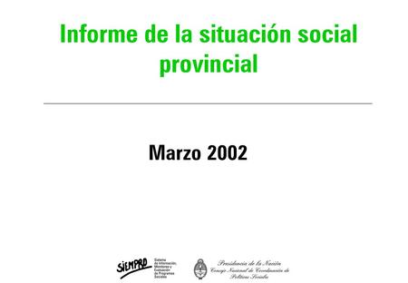 Informe de la situación social provincial Marzo 2002.