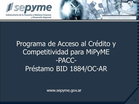 Programa de Acceso al Crédito y Competitividad para MiPyME -PACC-