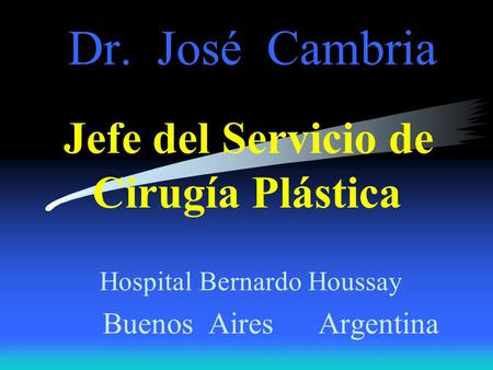 Dr. José Cambria Jefe del Servicio de Cirugía Plástica