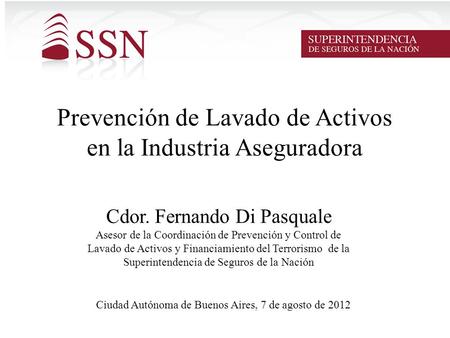 Ciudad Autónoma de Buenos Aires, 7 de agosto de 2012 Cdor. Fernando Di Pasquale Asesor de la Coordinación de Prevención y Control de Lavado de Activos.