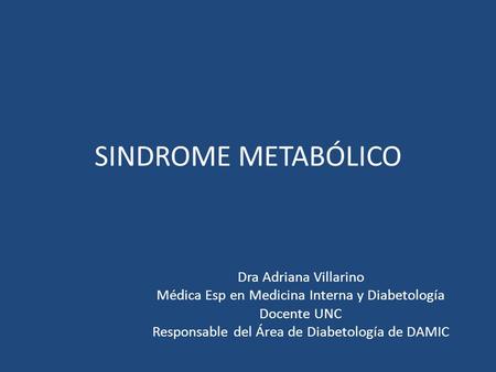 SINDROME METABÓLICO Dra Adriana Villarino