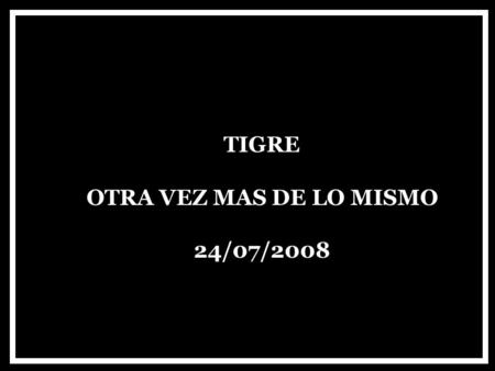 TIGRE OTRA VEZ MAS DE LO MISMO 24/07/2008. ASUME LA INTENDENCIA DE TIGRE EL DR. JULIO ZAMORA Tras la designación de Sergio Massa como Jefe de Gabinete.