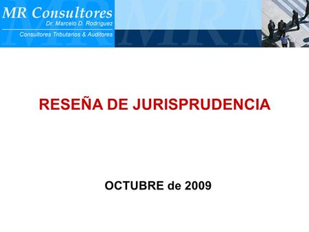 RESEÑA DE JURISPRUDENCIA OCTUBRE de 2009. CORRALÓN COMAHUE SA CNACAF Sala I del 3/2/2009 IMPUESTO: Ganancias TEMA: Honorarios al directorio. Deducción.