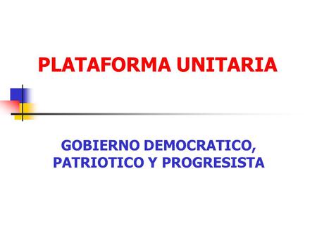 GOBIERNO DEMOCRATICO, PATRIOTICO Y PROGRESISTA