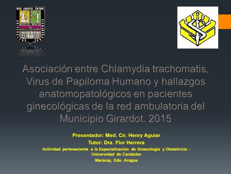 Presentador: Med. Cir. Henry Aguiar Tutor: Dra. Flor Herrera