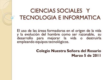 CIENCIAS SOCIALES Y TECNOLOGIA E INFORMATICA