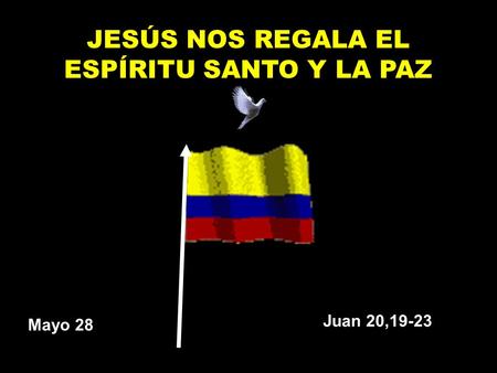 JESÚS NOS REGALA EL ESPÍRITU SANTO Y LA PAZ