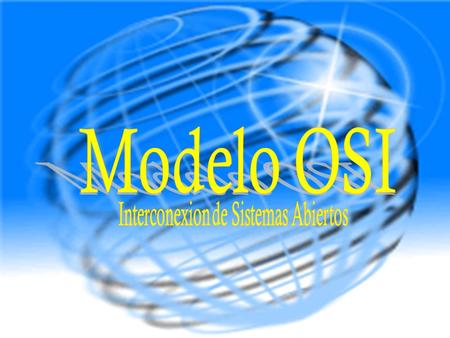 El Modelo Es una arquitectura por niveles para el diseño de sistemas de red que permiten la comunicación entre todos los dispositivos de computadoras.