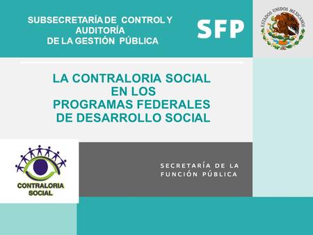 LA CONTRALORIA SOCIAL EN LOS PROGRAMAS FEDERALES DE DESARROLLO SOCIAL