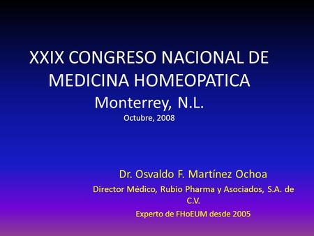 XXIX CONGRESO NACIONAL DE MEDICINA HOMEOPATICA Monterrey, N. L