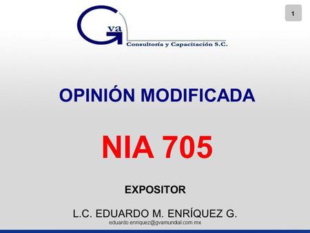 NIA 705 OPINIÓN MODIFICADA EXPOSITOR L.C. EDUARDO M. ENRÍQUEZ G.