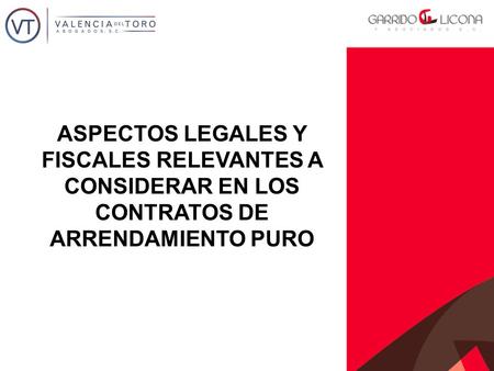 Asesoría fiscal financiera de negocios ASPECTOS LEGALES Y FISCALES RELEVANTES A CONSIDERAR EN LOS CONTRATOS DE ARRENDAMIENTO PURO.
