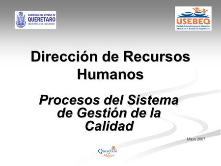 Dirección de Recursos Humanos Procesos del Sistema de Gestión de la Calidad Mayo 2007.