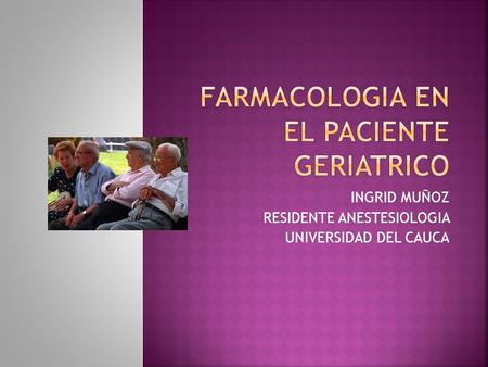FARMACOLOGIA EN EL PACIENTE GERIATRICO
