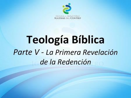 Teología Bíblica Parte V - La Primera Revelación de la Redención