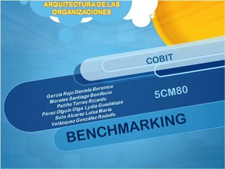 BENCHMARKING 5CM80 COBIT ARQUITECTURA DE LAS ORGANIZACIONES