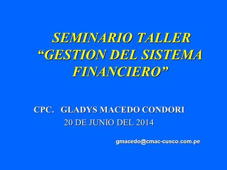 CPC. GLADYS MACEDO CONDORI 20 DE JUNIO DEL 2014