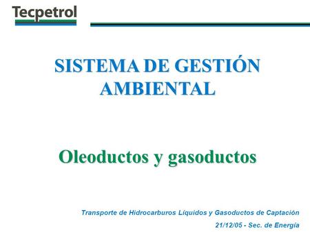 SISTEMA DE GESTIÓN AMBIENTAL Oleoductos y gasoductos