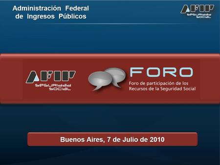 Administración Federal de Ingresos Públicos Buenos Aires, 7 de Julio de 2010.