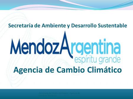 Secretaría de Ambiente y Desarrollo Sustentable Agencia de Cambio Climático Secretaría de Medio Ambiente - Agencia de Cambio Climático.