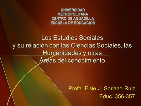 Profa. Elsie J. Soriano Ruiz Educ