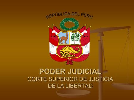 PODER JUDICIAL CORTE SUPERIOR DE JUSTICIA DE LA LIBERTAD