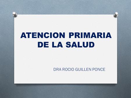 ATENCION PRIMARIA DE LA SALUD