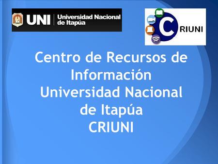 Centro de Recursos de Información Universidad Nacional de Itapúa CRIUNI.
