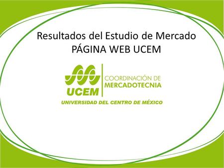 Resultados del Estudio de Mercado PÁGINA WEB UCEM.