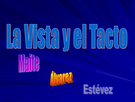 La Vista y el Tacto Maite Álvarez Estévez.