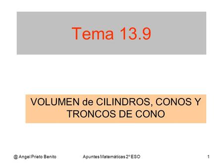 VOLUMEN de CILINDROS, CONOS Y TRONCOS DE CONO